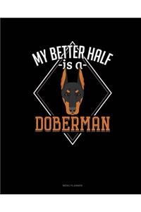 My Better Half Is A Doberman