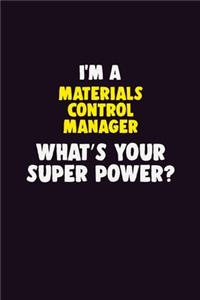 I'M A Materials Control Manager, What's Your Super Power?
