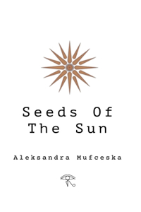 Seeds of the Sun