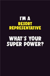 I'M A Resort Representative, What's Your Super Power?