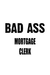 Bad Ass Mortgage Clerk
