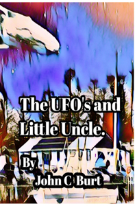 The UFO's and Little Uncle.