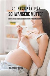 51 Rezepte für schwangere Mütter