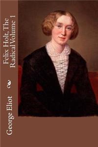 Felix Holt, The Radical Volume 1
