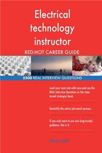 Electrical technology instructor RED-HOT Career; 2500 REAL Interview Questions