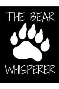 The Bear Whisperer Black Journal Notebook 8.5 X 11 (150 Pages)