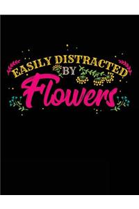 Easily Distracted By Flowers