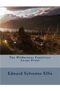 The Wilderness Fugitives