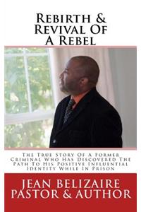 Rebirth & Revival Of A Rebel