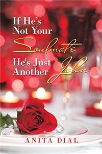 If He's Not Your Soulmate He's Just Another John