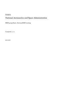 Srm Propellant, Friction/Esd Testing