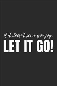 If It Doesn't Serve You Joy, Let It Go!
