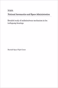Detailed Study of Oxidation/Wear Mechanism in Lox Turbopump Bearings
