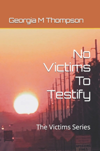 No Victims To Testify