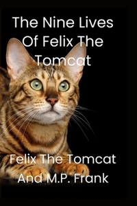 Nine Lives of Felix the Tomcat