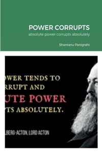Power Corrupts