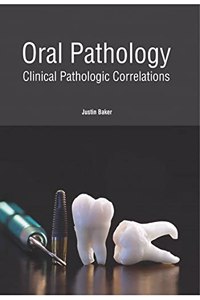 ORAL PATHOLOGY: CLINICAL PATHOLOGIC CORRELATIONS