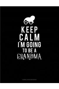 Keep Calm I'm Going to Be a Grandma