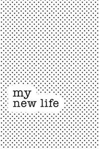 My New Life