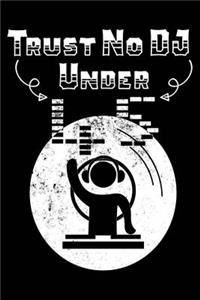 Trust No DJ Under 45
