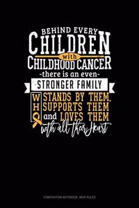 Behind Every Children with Childhood Cancer, There Is an Even Stronger Family Who Stands by Them, Supports Them and Loves Them with All Their Heart