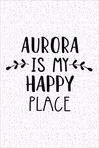 Aurora Is My Happy Place