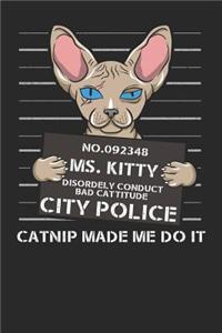 No. 092348 Ms. Kitty Disorderly Conduct Bad Cattitude City Police Catnip Made Me Do It