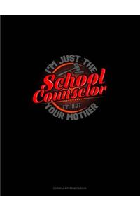 I'm Just the School Counselor I'm Not Your Mom: Cornell Notes Notebook