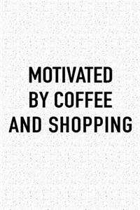 Motivated by Coffee and Shopping