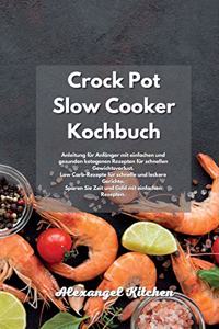 Crock Pot Slow Cooker Kochbuch