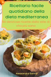 Ricettario facile quotidiano della dieta mediterranea