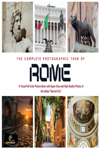 The Complete Photographic Tour of ROME