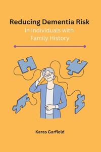 Reducing Dementia Risk in Individuals with Family History