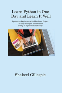 Learn Python in One Day and Learn It Well