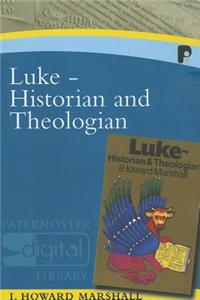 Luke - Historian and Theologian