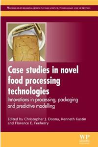 Case Studies in Novel Food Processing Technologies: Innovations in Processing, Packaging, and Predictive Modelling