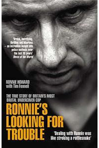 Ronnie's Looking for Trouble