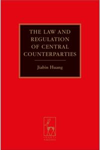 The Law and Regulation of Central Counterparties