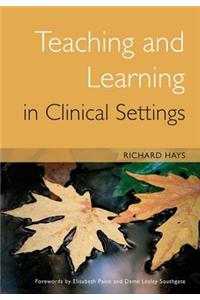 Teaching and Learning in Clinical Settings