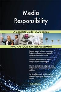 Media Responsibility A Complete Guide - 2020 Edition