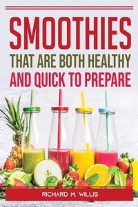 Smoothies that are both healthy and quick to prepare
