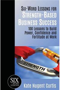 Six-Word Lessons for Strength-Based Business Success
