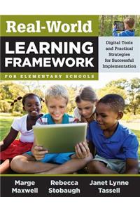 Real-World Learning Framework for Elementary Schools: Digital Tools and Practical Strategies for Successful Implementation