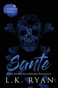 Sante: An Enemies to lovers Arranged Marriage Dark Mafia Billionaire Romance