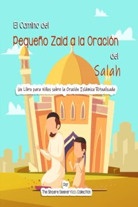 Camino del Pequeño Zaid a la Oración del Salah