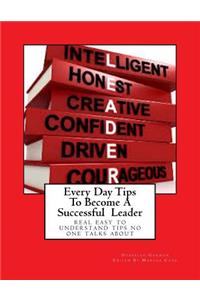 Every Day Tips To Become A Successful Leader