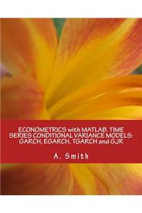 Econometrics with Matlab. Time Series Conditional Variance Models: Garch, Egarch, Tgarch and Gjr