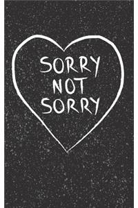 Sorry Not Sorry - Lined Notebook