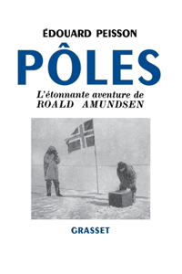 Pôles, l'étonnante aventure de Roald Amundsen