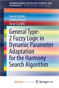 General Type-2 Fuzzy Logic in Dynamic Parameter Adaptation for the Harmony Search Algorithm